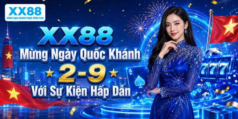 XX88 mừng ngày quốc khánh 2/9 với sự kiện hấp dẫn